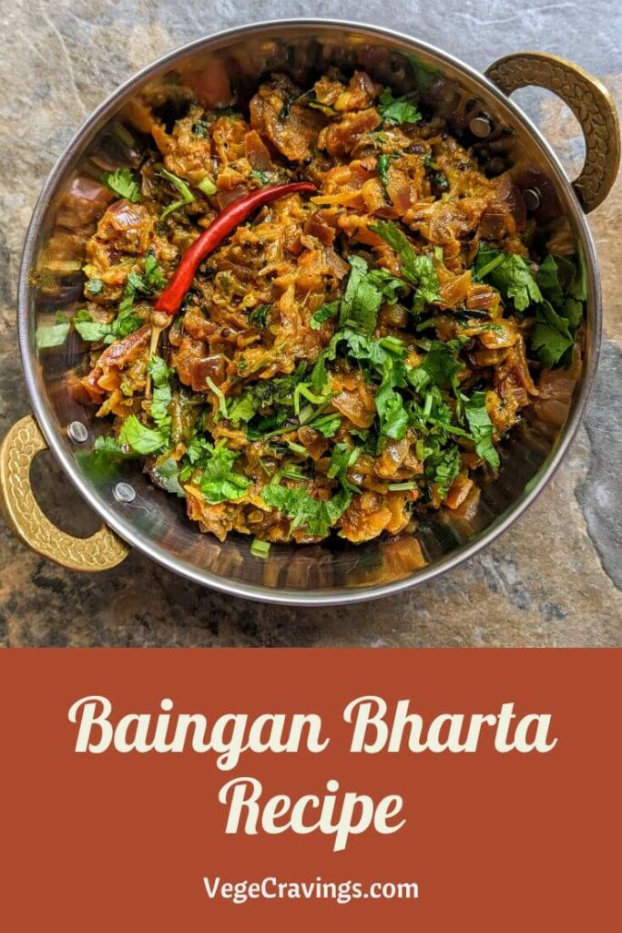 Baingan Bharta is a spicy, tangy & smoky Indian dish made with roasted eggplants cooked in a spicy onion tomato gravy.